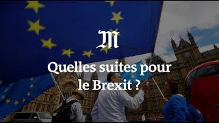 Quelles suites pour le Brexit ? Nos explications