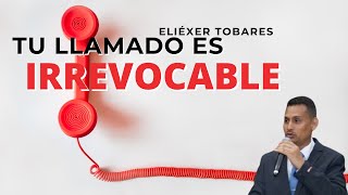 Tu Llamado Es Irrevocable  Elixer Tobares