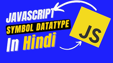 The Complete Guide to JavaScript Symbols ES6 in Hindi | Javascript Basic for Beginner in Hindi