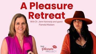 A Pleasure Retreat w/ Pamela Madsen | Szn. 3 Ep. 17