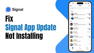 Information How to Fix Signal App Update Not Installing Guide