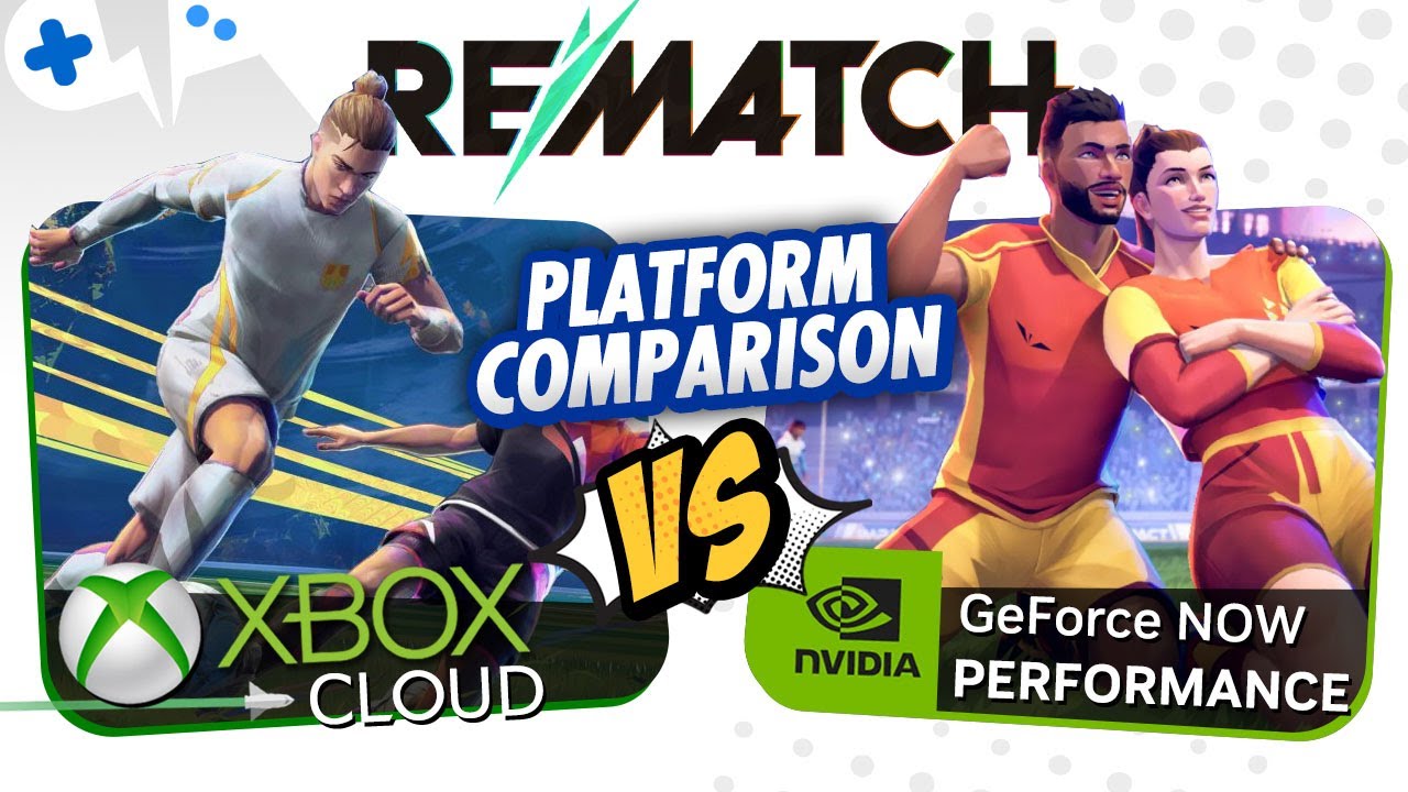 REMATCH | XBOX Cloud Gaming vs GeForce NOW Performance
