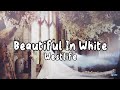 Beautiful In White (Lyrics) - Westlife | Lovesong | Lyricsvideo | Lyricsmusicvideo