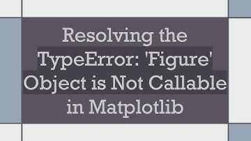 Resolving the TypeError: 