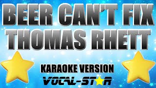 Thomas Rhett - Beer Can't Fix (Karaoke Version) with Lyrics HD Vocal-Star Karaoke