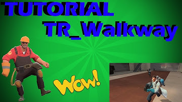 How To Install Tr_Walkway In Team Fortress 2