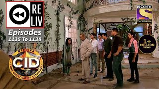 Weekly Reliv - CID - सी आई डी - Episodes 1135 - 1138