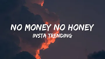 No Money No Honey (Lyrics) - Insta Trending Song |reels trending