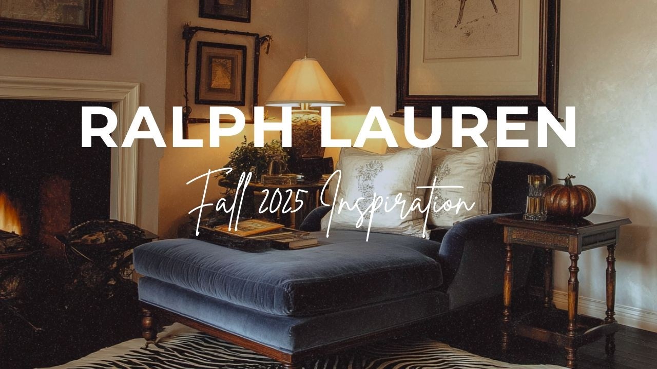 Creating RALPH LAUREN Aesthetics At Home for Fall 2025
