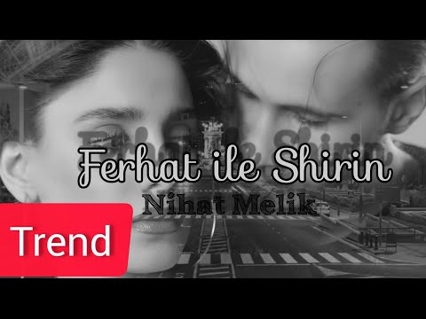 Nihat Melik & Aila Rai - Ferhat ile Şirin (Official Music Video 4K)