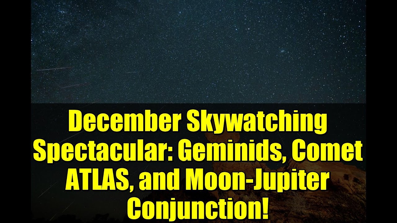 Великолепное наблюдение за небом в декабре: Геминиды, комета ATLAS и соединение Луны и Юпитера!