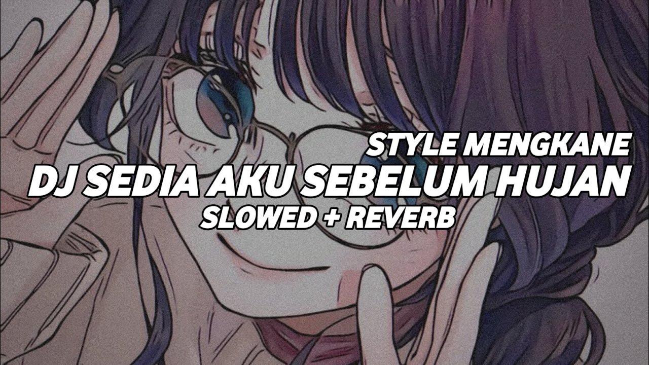 DJ SEDIA AKU SEBELUM HUJAN VIRAL TIKTOK (Slowed + Reverb)