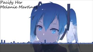 Pacify Her ~ Nightcore