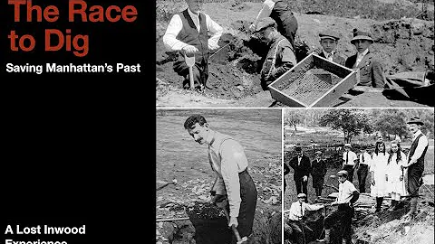 "The Race to Dig: The Amateur Archaeologists Who Saved NYC's Past"A Lost Inwood Presentation