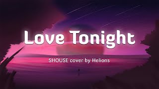 Love Tonight  - Shouse Lyrics Vietsub Cover By Helions