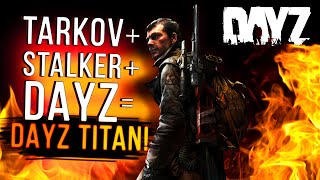 DAYZ TITAN - STALKER СКРЕСТИЛИ С TARKOV В DAYZ!