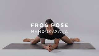 How to do Frog Pose | Mandukasana Tutorial with Dylan Werner