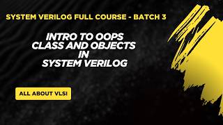Famous Introduction to OOP in SystemVerilog | Class, Object, Functions, Tasks & new() Constructor Explained Profile