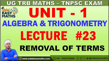 UG TRB | TNPSC | UNIT-1- ALGEBRA & TRIGONOMETRY | LECTURE 23 | REMOVAL OF TERMS | RESULTS | PROBLEMS