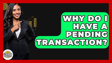 Why Do I Have a Pending Transaction? - CryptoBasics360.com