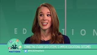 Education Matters ep 127 Connecting Student Data Systems to Improve Educational Outcomes