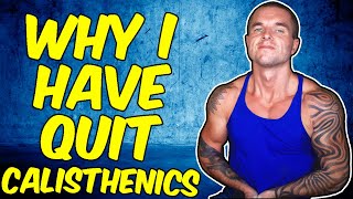 WHY I HAVE QUIT CALISTHENICS AFTER 3 YEARS FOR BODYBUILDING