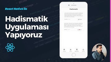 React Native İle Hadismatik Uygulaması Yapıyoruz | Sıfırdan Mobil Uygulama Yapımı