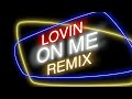 Lovin On Me “remix” Featuring - Joybvnd