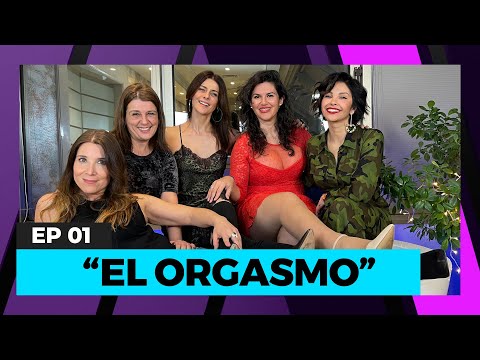 EL ORGASMO | TENEMOS QUE HABLAR DE SEXO - EP 01