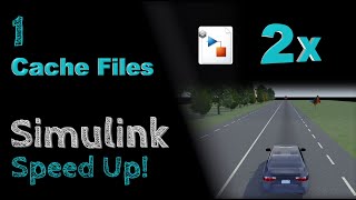 1 Simulink Cache File | Speeding Up Simulink Tutorial