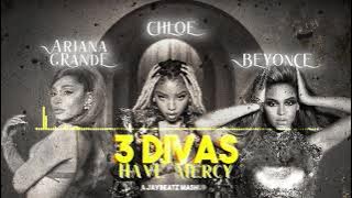 Chloe X Beyonce X Ariana Grande - 3 Divas, Have Mercy (A JAYBeatz Mashup) #HVLM
