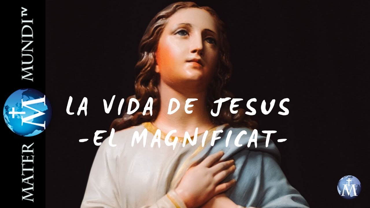 Historia de Jesús 8: El Magnificat