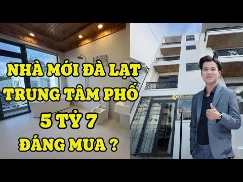 CHỈ 5 TỶ 7 - CÓ NGAY CĂN NHÀ MỚI HIỆN ĐẠI Ở TRUNG TÂM ĐÀ LẠT. CÓ ĐÁNG MUA ? 