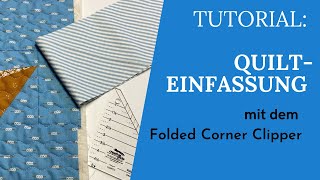 einfach bunt - Quilteinfassung ausführlich und mit dem Folded Corner Clipper