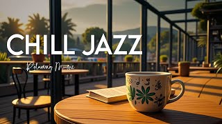 Chill Jazz☕ Relaxing jazz Music and June Bossa Nova for working, studying & relaxing.