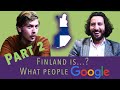 What people google about Finland [Part 2] - Special Edition