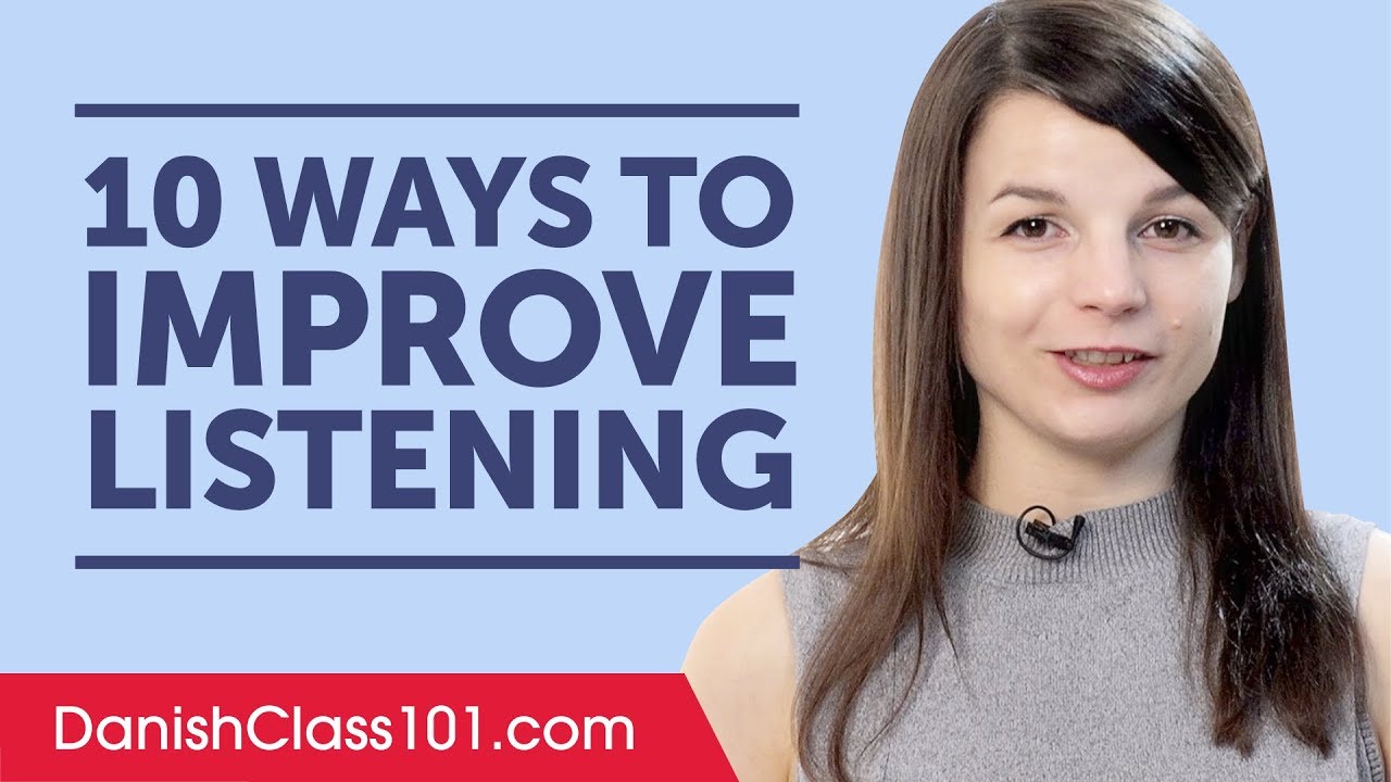 10 Ways to Improve Your Danish Listening