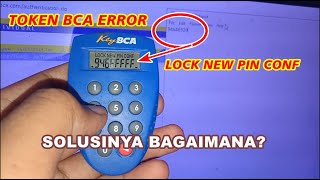 Token Keybca Error Lock New Pin Conf Dan 0Pt1C