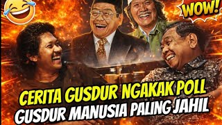 Caknun: GUS DUR's typical humor😂 LAUGHING UNTIL STOMACH CRAMPS