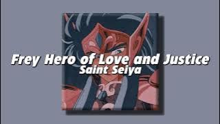 Frey, Hero of Love and Justice - Saint Seiya (slowed   reverb)