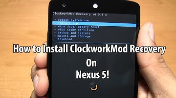 How to Install ClockworkMod Recovery on Rooted Nexus 5!