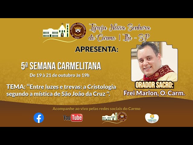 5ª Semana Carmelitana - IGREJA DO CARMO  ITU/SP - 20/10/2021 - Frei  Marlon, O. Carm. 