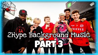2Hype Background Music | Part 3