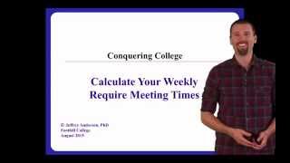 Detalles Conquering College Video 5: Calculate Your Weekly Required Meeting Times Guía