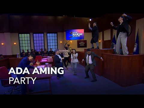 ADA AMING, JIWA PARTY SEMUA KELUAR!! (2/4) MAIN HAKIM SENDIRI