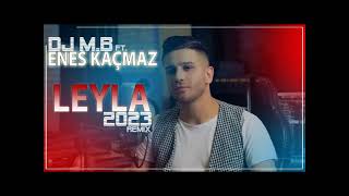 DJ M.B FT. ENES KACMAZ - LEYLA (2023 REMIX) Resimi