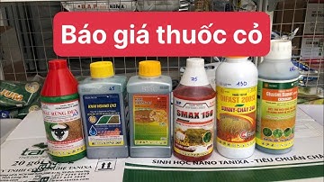 Báo giá những dòng thuốc cỏ mới#baogia #giare