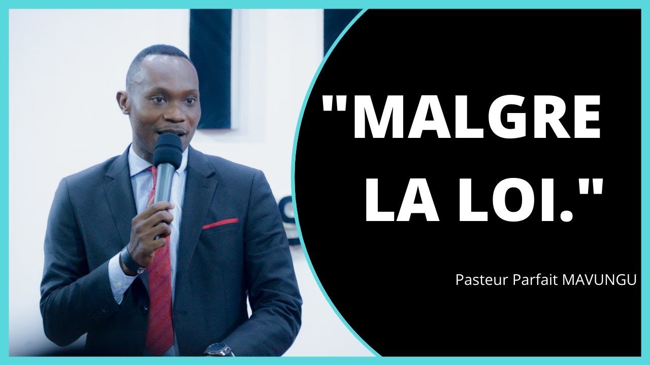 MALGRÉ LA LOI.  Pst Parfait MAVUNGU