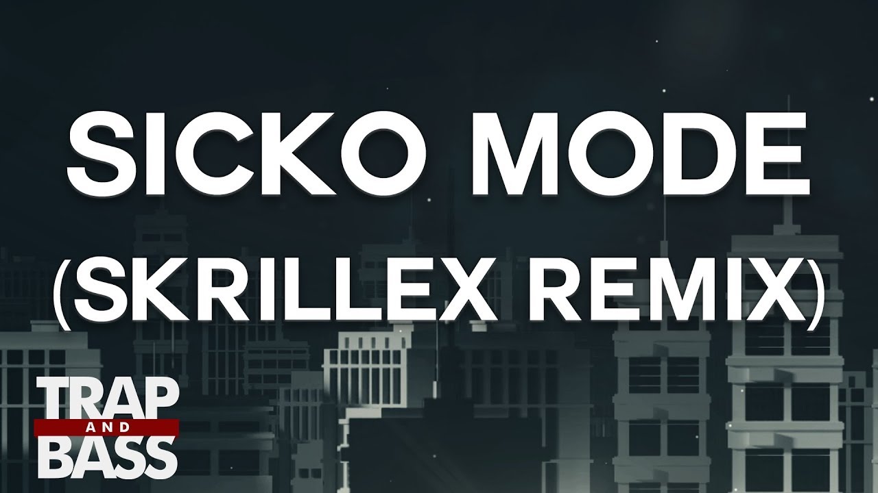 Travis Scott - SICKO MODE ft. Drake (Skrillex Remix)