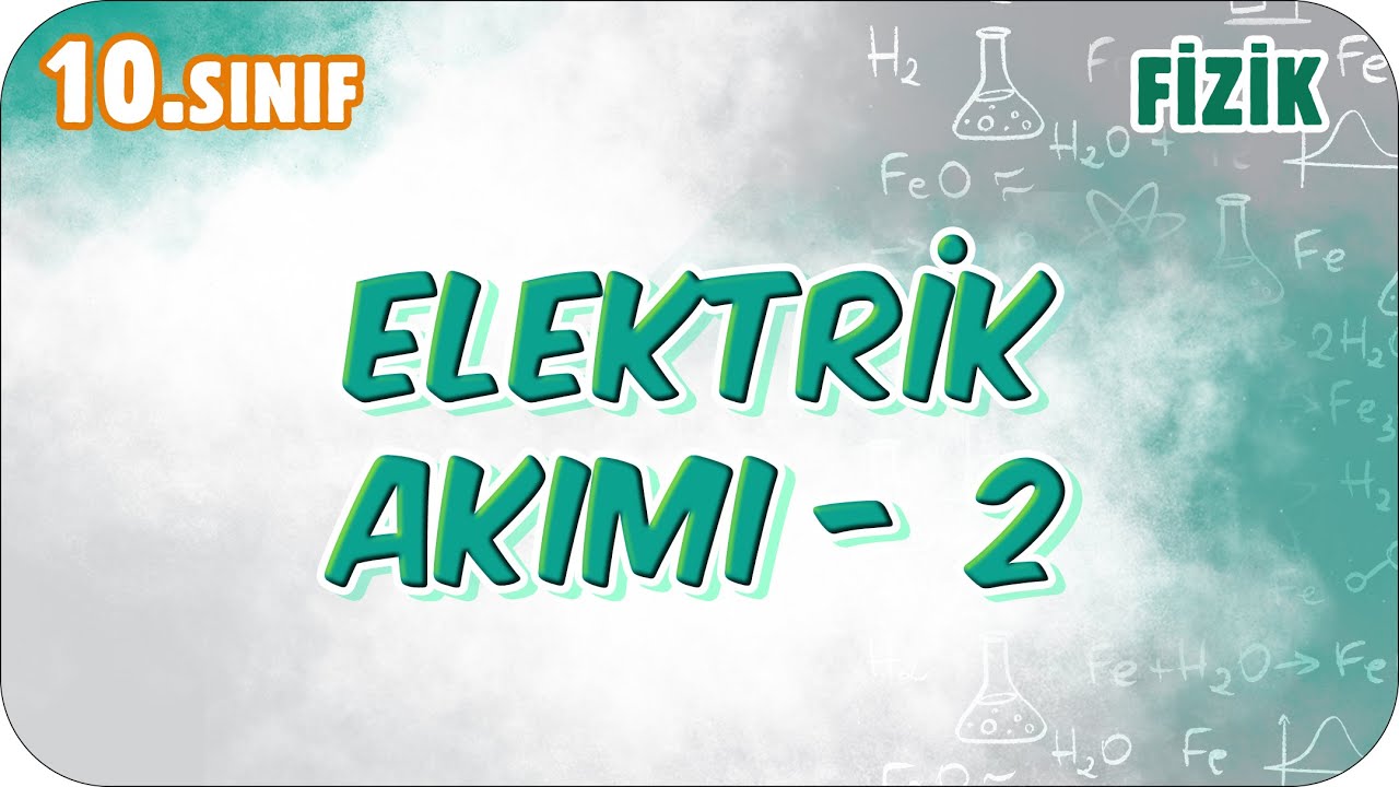 Elektrik Akımı - 2 | 10. Sınıf Fizik #2026